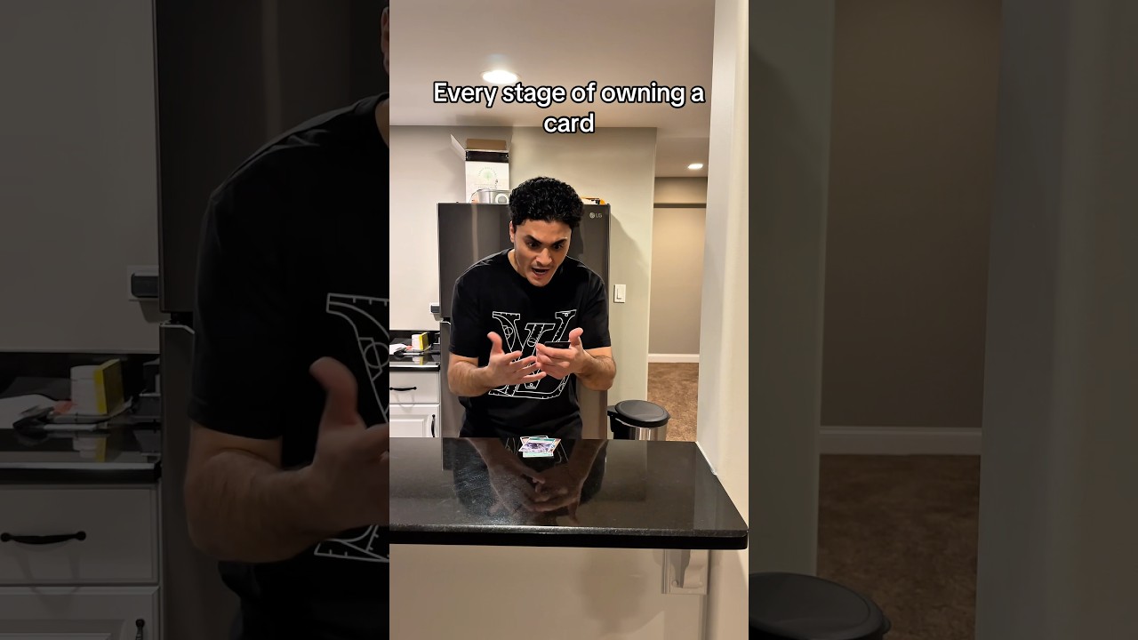 Every stage of owning a card