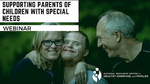 Supporting Parents of Children with Special Needs Webinar