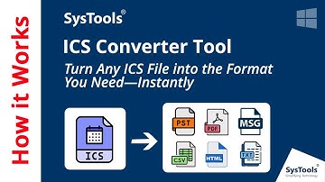 ICS Converter Software by SysTools | Convert ICS Files to 9+ Different File Types for Windows OS