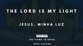 Jesus, Minha Luz (The Lord Is My Light) Piano Tutorial - LDS/SUD