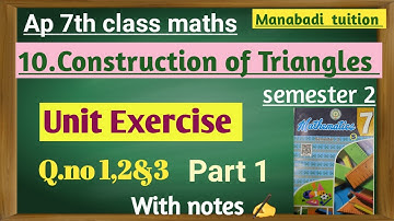 7th class maths |chapter 10 |Construction of Triangles| Unit Exercise Q no 1,2&3| part 1|with notes|