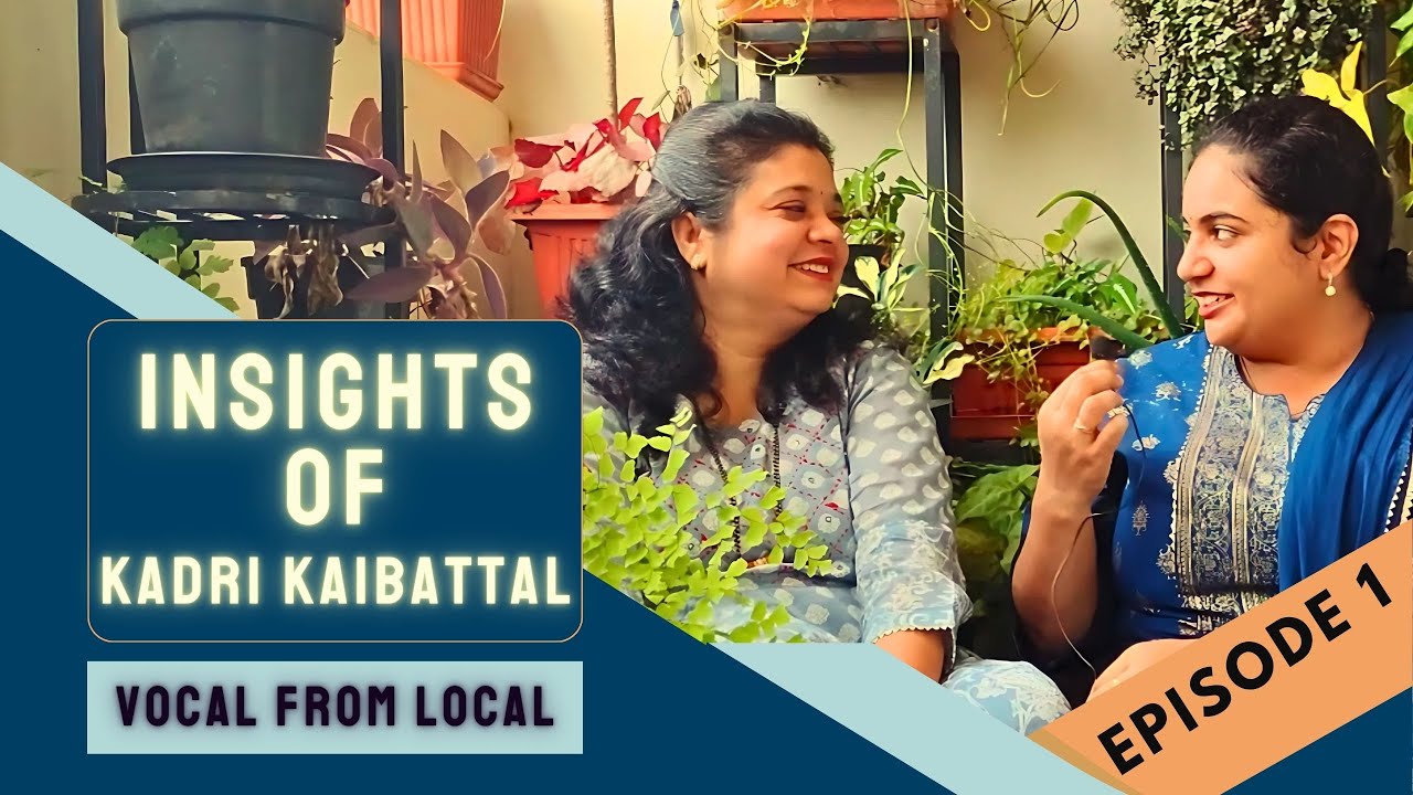 Ep1: Insights of Kadri | Vocal from Local |  Mangaloreans | 