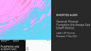 Generali Minerali - Pumpkins Are Always Sad (Steffi Remix) [LBR Records]