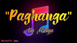 Paghanga - Via Ortega (Lyrics) ♫ ♪ ♫