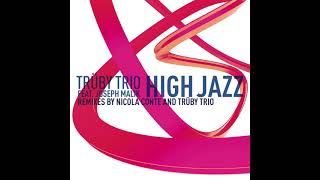 Trüby Trio feat. Joseph Malik - High Jazz (Nicola Conte Remix)