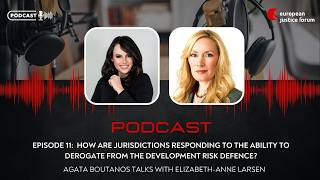 Episode 11: How Are Jurisdictions Reacting to Ability to Derogate from the Development Risk Defence