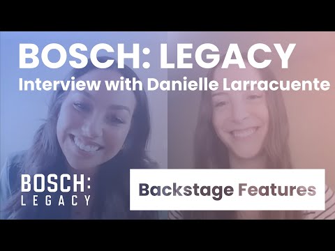 Bosch: Legacy Interview with Danielle Larracuente | Backstage Features with Gracie Lowes