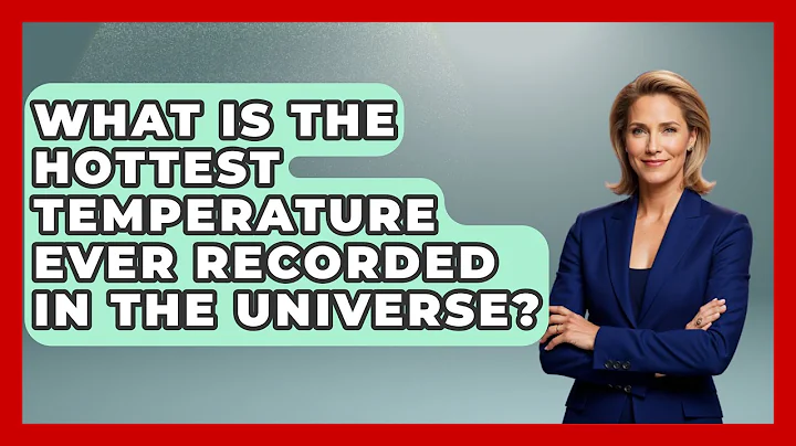 What Is The Hottest Temperature Ever Recorded In The Universe? - Physics Frontier