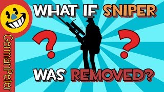TF2: What If Sniper Was REMOVED?