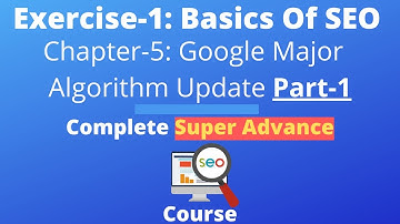 Exercise-1: Chapter-5: Google Major Updates Part-1 | Google Algorithm All Updates #digitalguiders