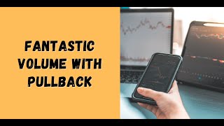 Fantastic Volume with Pullback Pattern