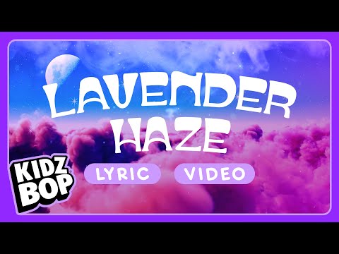KIDZ BOP Kids - Lavender Haze (Lyric Video)