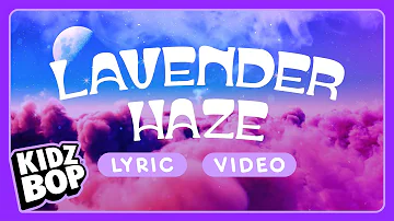 KIDZ BOP Kids - Lavender Haze (Lyric Video)