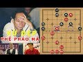 Đã Mắt Với 2 Ván Cờ Tướng Phế Pháo Mã Kinh Điển Trước Lĩnh Nam Song Hùng Lã - Hứa