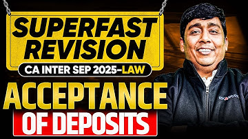 Acceptance of Deposits | CA Inter Law Sep 25 Super Fast Revision | By Jayesh Sir