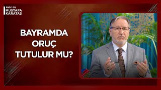 Ramazan Bayramı ve Sonrasında Oruç Tutabilir Miyiz? | Mustafa Karataş ile Muhabbet Kapısı