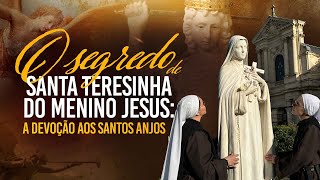 O Segredo de Santa Teresinha do Menino Jesus: A DEVOÇÃO AOS SANTOS ANJOS | Instituto Hesed O Segredo de Santa Teresinha do Menino Jesus: A DEVOÇÃO AOS SANTOS ANJOS | Instituto Hesed