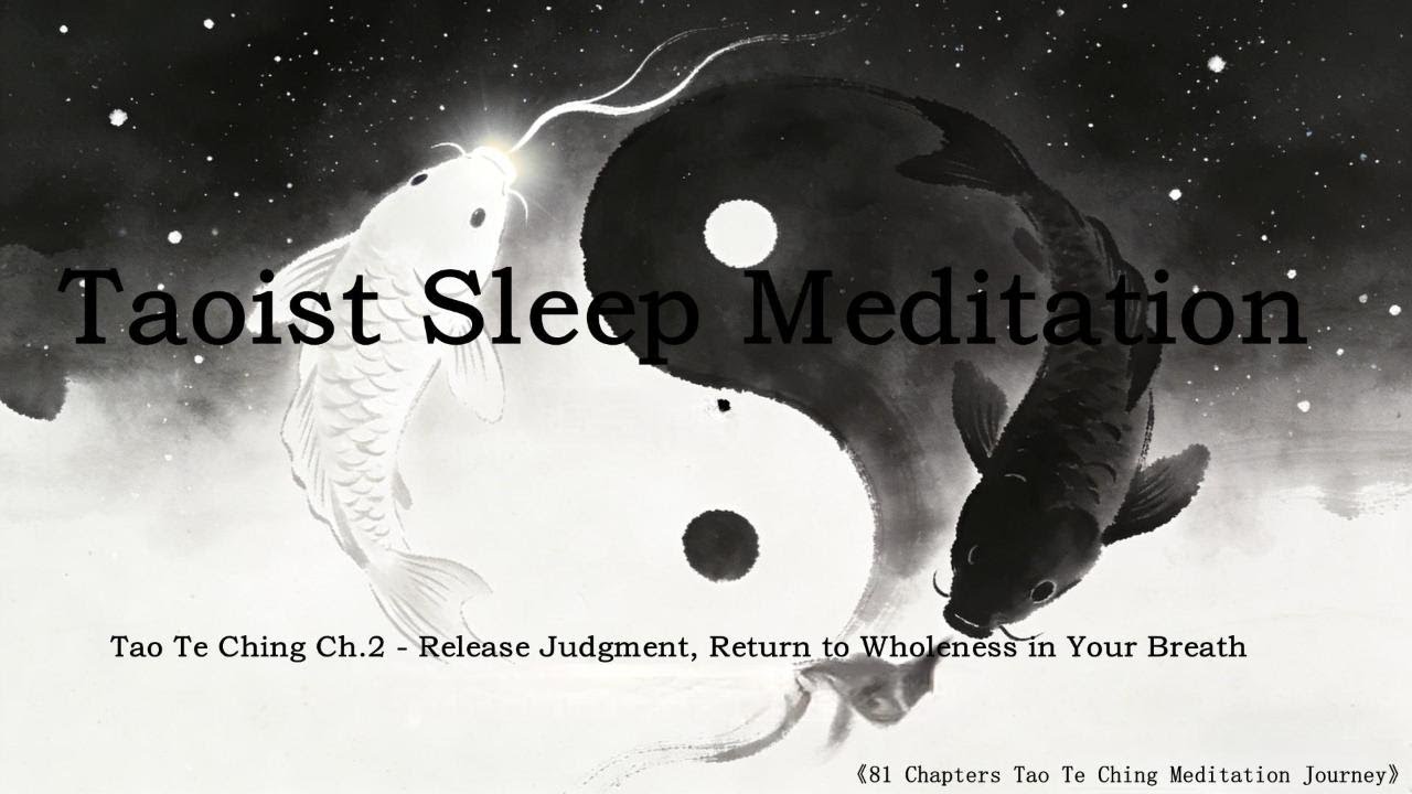 Sleep Meditation: Tao Te Ching Ch.2 - Release Judgment, Return to Wholeness in Your Breath