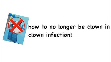 How to NO longer be clown in clown infection. (roblox arsenal)