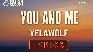 Yelawolf - You And Me Lyrics