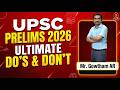 UPSC Prelims 2026: Ultimate Do’s &amp; Don’ts, Revision Strategy &amp; Time Management | Mr. Gowtham AR