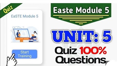 Easte Qaed module 5 unit 5 quiz answers | unit 5 module 5 quiz questions answers #module5