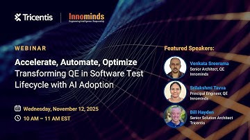 WEBINAR- Accelerate, Automate, Optimize: Transforming QE in Software Test Lifecycle with AI Adoption