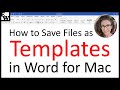 How to Save Files as Templates in Word for Mac