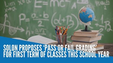 Solon proposes ‘pass or fail grading’ for first term of classes this school year