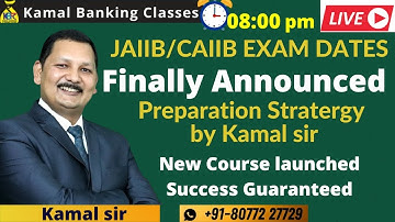 JAIIB/CAIIB Exam dates 2021 | how to pass JAIIB/CAIIB | By Kamal sir