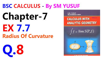 Bsc Calculus Ex 7.7 Q8 | Radius Of Curvature | Calculus By SM Yusuf Chapter 7 | UOT