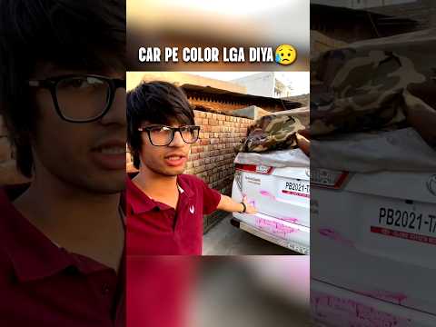 CAR PE COLOUR LGA DIYA😥//SOURAV JOSHI VLOGS#vlog#souravjhoshivlog#piyushjoshivlogs#viral#shorts