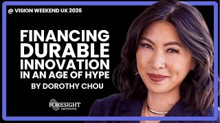 Dorothy Chou | Financing Durable Innovation in an Age of Hype @ Vision Weekend UK 2026