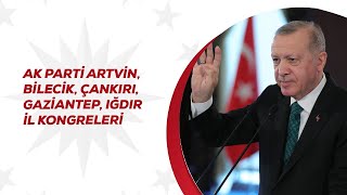 Ak Parti Artvin, Bilecik, Çankırı, Gaziantep, Iğdır İl Kongreleri