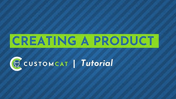 Creating a Product - CustomCat App Tutorial