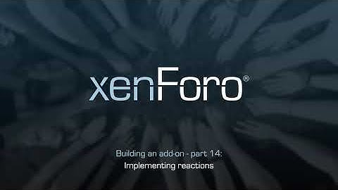 Implementing reactions - Building with XenForo 2 part 14