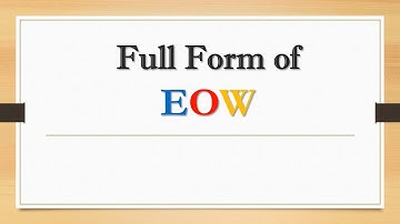 Full Form of EOW || Did You Know?