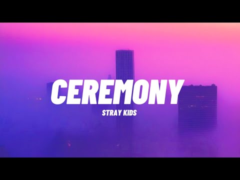 Stray Kids CEREMONY Lyrics