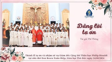 DÂNG LỜI TẠ ƠN | Thế Thông🎵 Thánh lễ tạ ơn tại Cộng thể Thần học Philip Rinaldi Don Bosco Xuân Hiệp