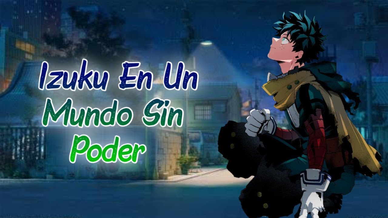 Izuku En Un Mundo Sin Poder [Prólogo]