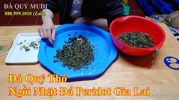ĐÁ QUÝ THÔ - ĐÁ PERIDOT CỦA GIA LAI VIỆT NAM