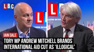 Andrew Mitchell Mp Brands International Aid Cut As Illogical Lbc