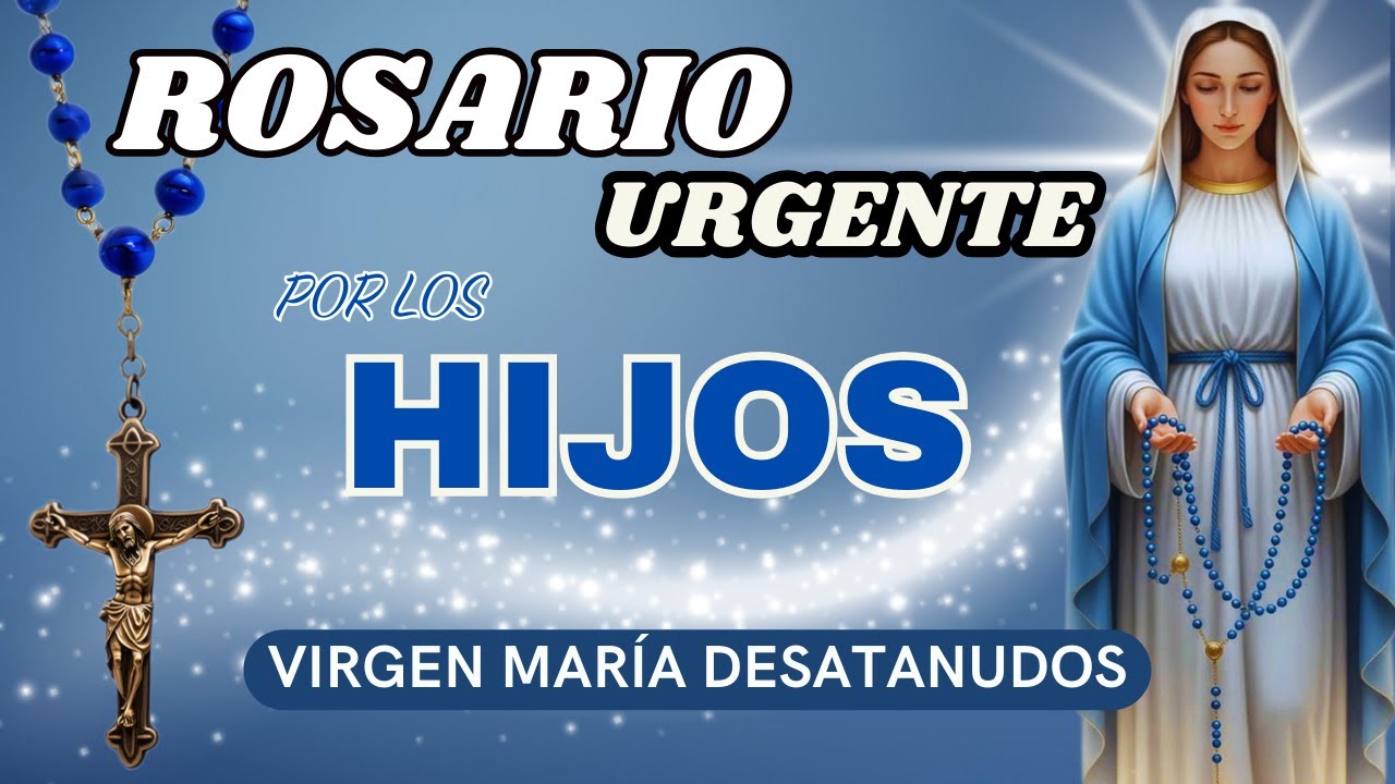 PODEROSO ROSARIO POR LOS HIJOS🙏A LA VIRGEN MARÍA DESATANUDOS❤️Entrégale Hoy Sus Nudos Más Difíciles