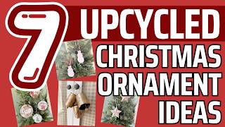 Trash to Treasure - Upcycled Christmas Ornament Crafts
