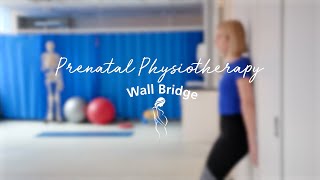 Prenatal Physiotherapy: Wall Bridge