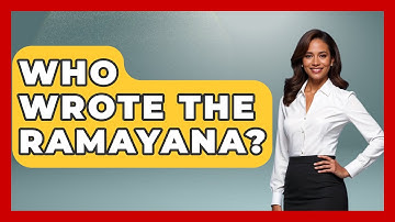 Who Wrote the Ramayana? | Exploring Ancient Myths