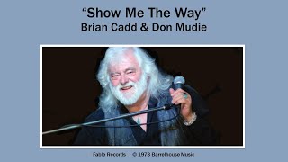 Show Me The Way - Brian Cadd & Don Mudie