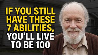 I’m 75. If You Can’t Do These 7 Things, You Won’t Last Another Year