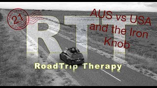 Roadtrip Therapy Part 21 - AUS vs USA and finding the Iron Knob