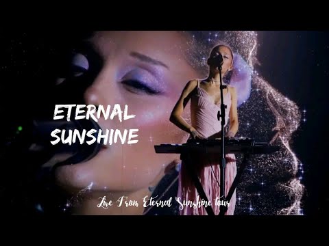 Ariana Grande presents ETERNAL SUNSHINE (Live From Eternal Sunshine tour) (4k)